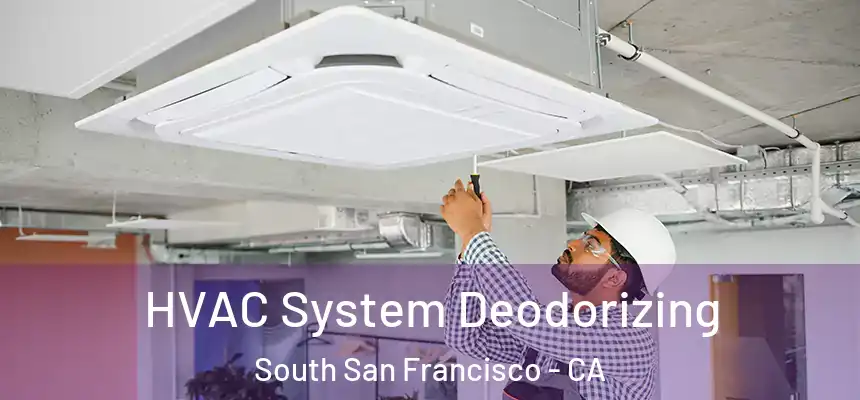 HVAC System Deodorizing South San Francisco - CA
