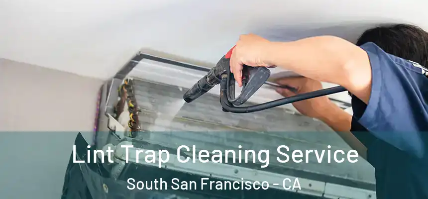 Lint Trap Cleaning Service South San Francisco - CA