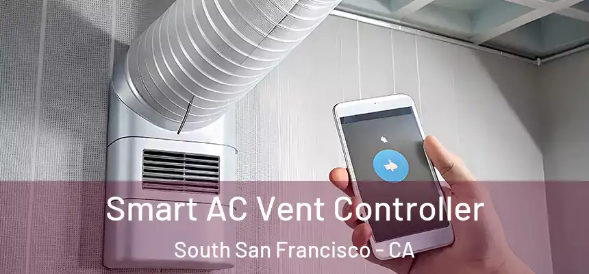 Smart AC Vent Controller South San Francisco - CA